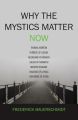 Why the Mystics Matter Now