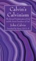 Calvin’s Calvinism