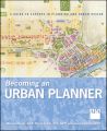 Becoming an Urban Planner. A Guide to Careers in Planning and Urban Design