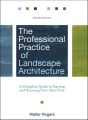 The Professional Practice of Landscape Architecture. A Complete Guide to Starting and Running Your Own Firm