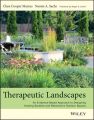 Therapeutic Landscapes. An Evidence-Based Approach to Designing Healing Gardens and Restorative Outdoor Spaces