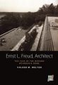 Ernst L. Freud, Architect