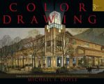Color Drawing. Design Drawing Skills and Techniques for Architects, Landscape Architects, and Interior Designers