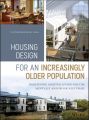 Housing Design for an Increasingly Older Population. Redefining Assisted Living for the Mentally and Physically Frail