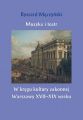 Muzyka i teatr. W kregu kultury zakonnej Warszawy XVII–XIX wieku