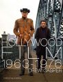 Hollywood Film 1963-1976. Years of Revolution and Reaction