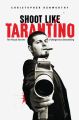 Shoot Like Tarantino