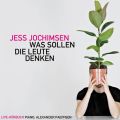 Jess Jochimsen, Was Sollen Die Leute Denken