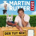 Martin Rutter Live - Der tut nix