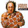 Urban Priol, Taglich frisch