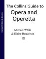 The Collins Guide To Opera And Operetta