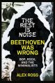 The Rest Is Noise Series: Beethoven Was Wrong: Bop, Rock, and the Minimalists