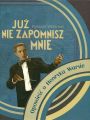 „Juz nie zapomnisz mnie”