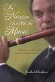 The Notation Is Not the Music