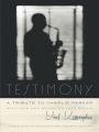 Testimony, A Tribute to Charlie Parker