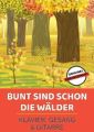 Bunt sind schon die Walder