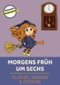 Morgens fruh um sechs