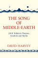 The Song of Middle-earth: J. R. R. Tolkiens Themes, Symbols and Myths