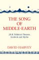 The Song of Middle-earth: J. R. R. Tolkien’s Themes, Symbols and Myths