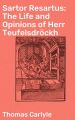 Sartor Resartus: The Life and Opinions of Herr Teufelsdrockh