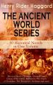 THE ANCIENT WORLD SERIES - 10 Historical Novels in One Volume: Moon of Israel, Cleopatra, Morning Star, Queen of the Dawn, Belshazzar, The Doom of Zimbabwe, The Wanderer's Necklace and more