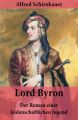 Lord Byron - Der Roman einer leidenschaftlichen Jugend