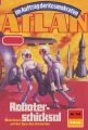 Atlan 724: Roboterschicksal