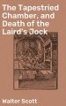 The Tapestried Chamber, and Death of the Laird's Jock