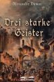 Drei starke Geister