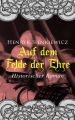 Auf dem Felde der Ehre: Historischer Roman