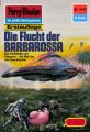 Perry Rhodan 1443: Die Flucht der BARBAROSSA