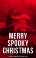MERRY SPOOKY CHRISTMAS (25 Weird & Supernatural Tales in One Edition)