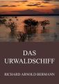 Das Urwaldschiff