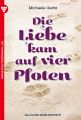 Die Liebe kam auf vier Pfoten – Liebesroman