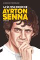 La ultima noche de Ayrton Senna
