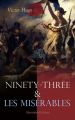 Ninety-Three & Les Miserables: Illustrated Edition