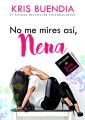 No me mires asi, nena