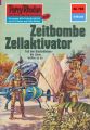 Perry Rhodan 794: Zeitbombe Zellaktivator