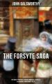 THE FORSYTE SAGA: The Man of Property, Indian Summer of a Forsyte, In Chancery, Awakening & To Let THE FORSYTE SAGA: The Man of Property, Indian Summer of a Forsyte, In Chancery, Awakening & To Let