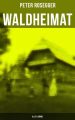 Waldheimat (Alle 4 Bande)