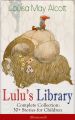 Lulu's Library - Complete Collection: 30+ Stories for Children (Illustrated)