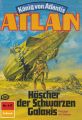 Atlan 417: Hascher der Schwarzen Galaxis