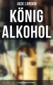 Konig Alkohol (Autobiographischer Roman)