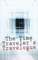 The Time Traveler's Travelogue