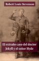 El extrano caso del doctor Jekyll y el senor Hyde