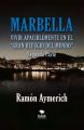 Marbella. Vivir apaciblemente en el gran refugio del Mundo -segunda parte-