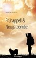 Fruhappell & Nougatbombe
