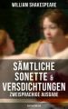 Samtliche Sonette & Versdichtungen  (Zweisprachige Ausgabe: Deutsch-Englisch)