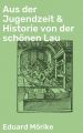 Aus der Jugendzeit & Historie von der schonen Lau