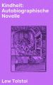 Kindheit: Autobiographische Novelle
